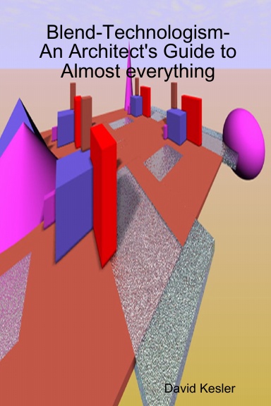 Blend-Technologism- An Architect's Guide to Almost Everything
