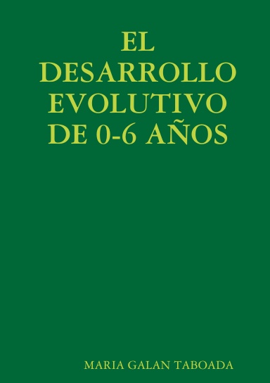 EL DESARROLLO EVOLUTIVO DE 0-6 AÑOS