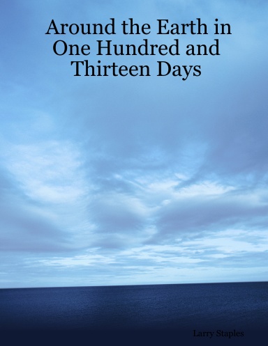 Around the Earth in One Hundred and Thirteen Days