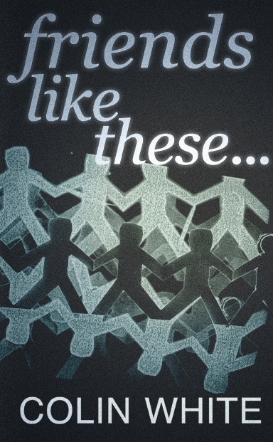 Friends Like These...