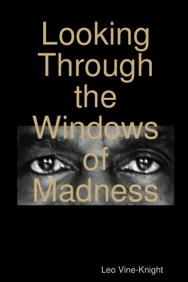 Looking Through the Windows of Madness