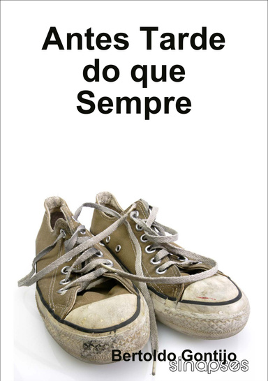 Antes Tarde do que Sempre
