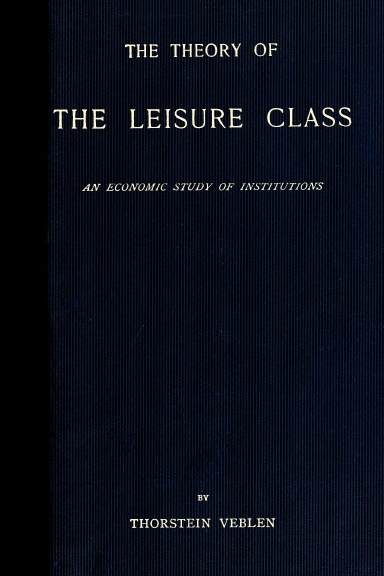 The Theory of the Leisure Class