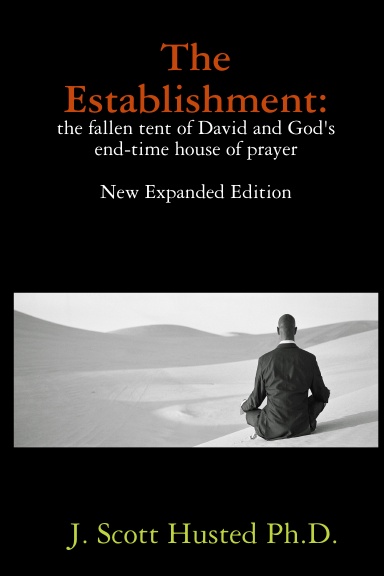 The Establishment: the fallen tent of David and God's end-time house of prayer