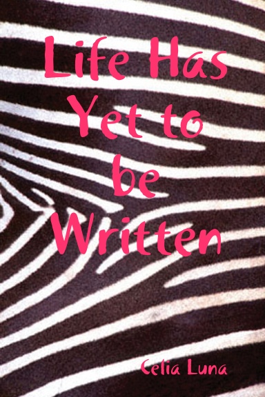 Life has Yet to be Written