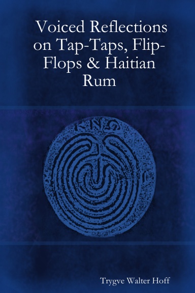 Voiced Reflections on Tap-Taps, Flip-Flops & Haitian Rum