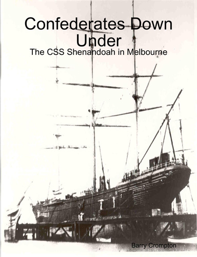 Confederates Down Under: The CSS Shenandoah in Melbourne