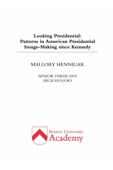 Looking Presidential: Patterns in American Presidential Image-Making Since Kennedy