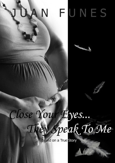 Close Your Eyes... They Speak To Me