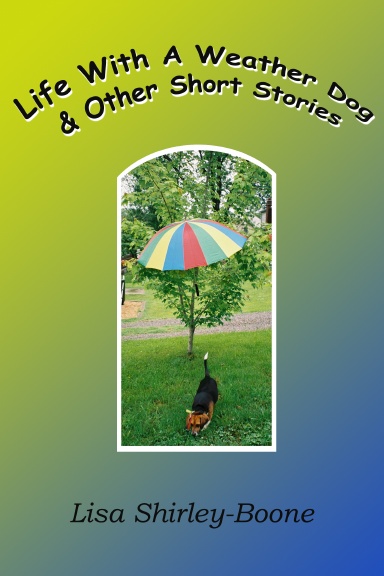 Life with a Weather Dog & Other Short Stories