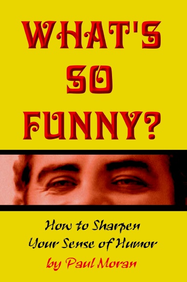 What's So Funny? How To Sharpen Your Sense Of Humor
