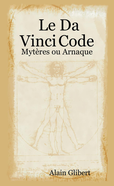 Le Da Vinci Code - Mytères ou Arnaque