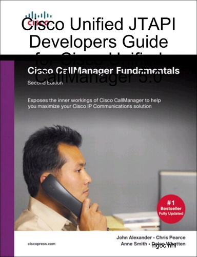 Cisco Unified JTAPI Developers Guide for Cisco Unified CallManager 5.0