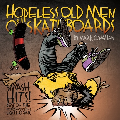 Hopeless Old Men on Skateboards Smash Hits