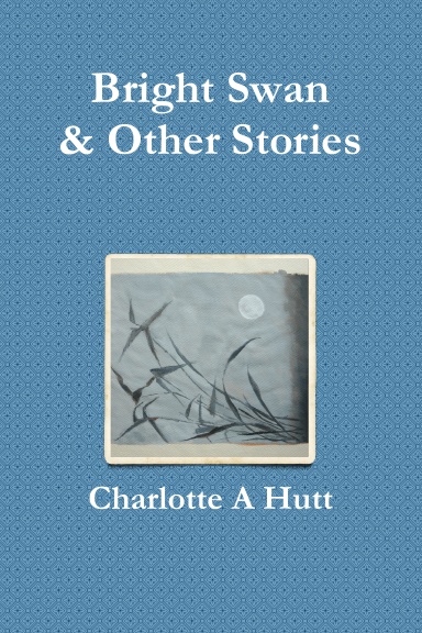 Bright Swan & Other Stories
