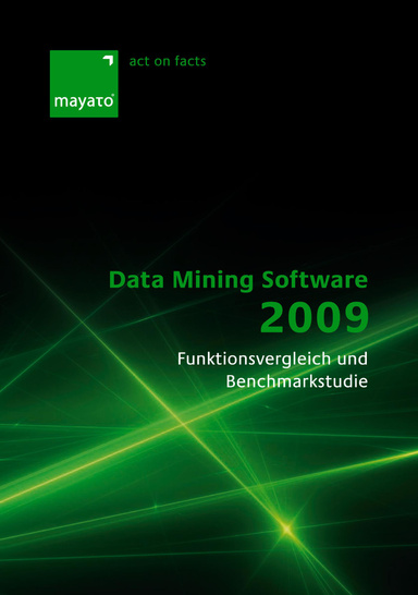 Data Mining Software 2009: Funktionsvergleich & Benchmarkstudie