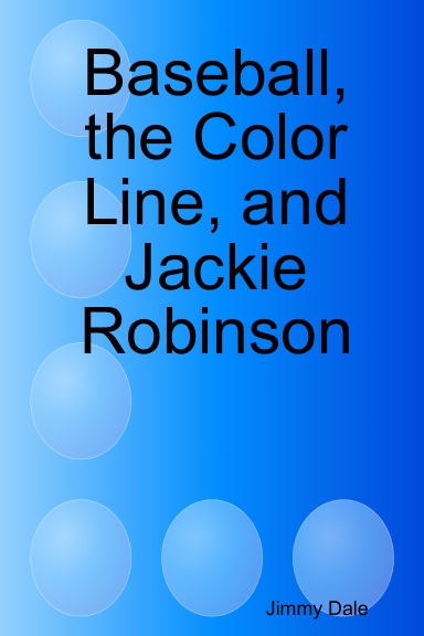 Baseball, the Color Line, and Jackie Robinson