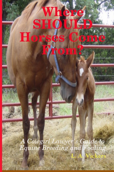 Where SHOULD Horses Come From? A Cowgirl Lawyer's Guide to Breeding and Foaling