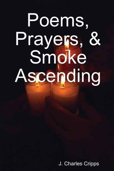 Poems, Prayers, & Smoke Ascending