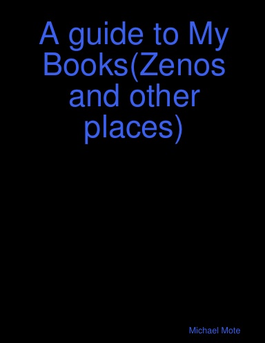 A guide to My Books(Zenos and other places)