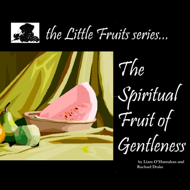 The Spiritual Fruit Of Gentleness