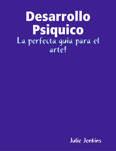 Desarrollo Psiquico: La perfecta guia para el arte!