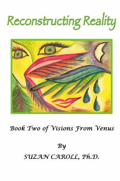 Reconstructing Reality (Book Two of Visions from Venus)