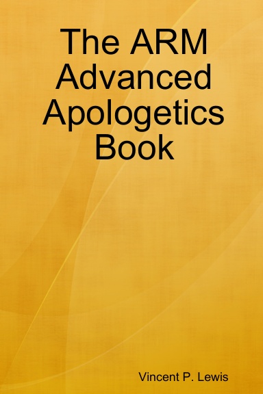 The ARM Advanced Apologetics Book