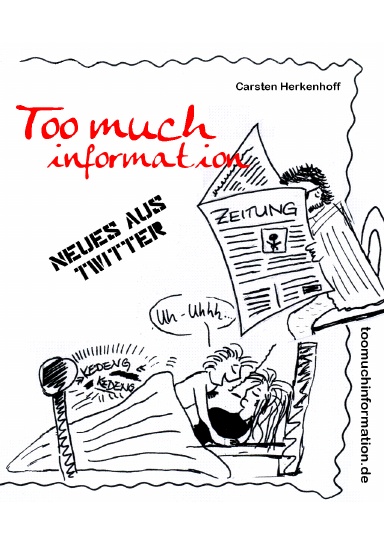 Too much information - Neues aus Twitter