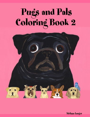 Pugs and Pals Coloring Book 2