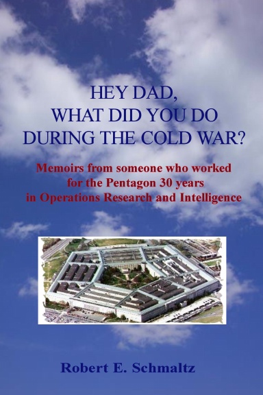 Hey Dad, what did you do during the Cold War?