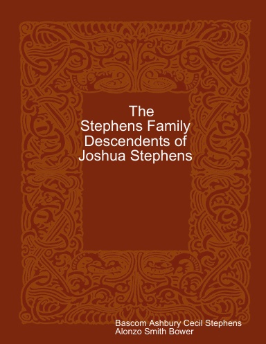 The Stephens Family-Descendents of Joshua Stephens