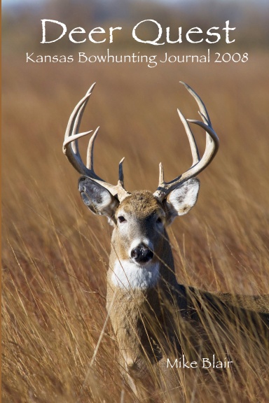 Deer Quest: Kansas Bowhunting Journal 2008