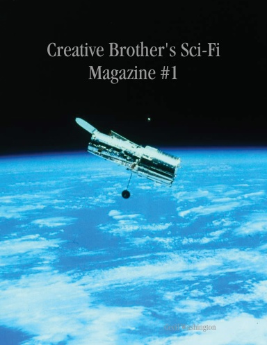 Creative Brother's Sci-Fi Magazine #1