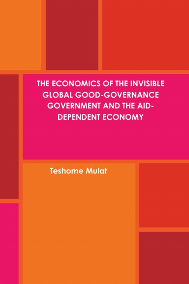 The Economics of the Invisible Global Good-Governance Government and the Aid-Dependent Economy