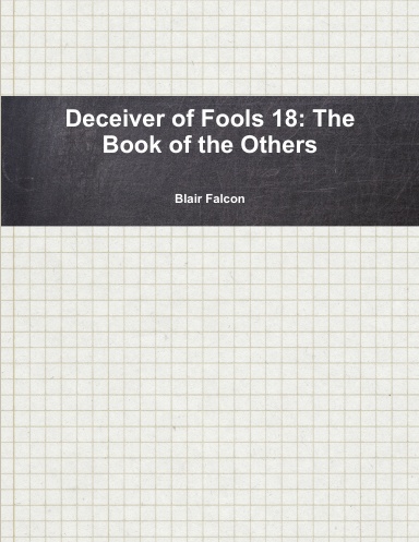 Deceiver of Fools 18: The Book of the Others