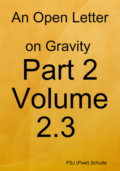 An Open Letter on Gravity Part 2 Volume 2.3