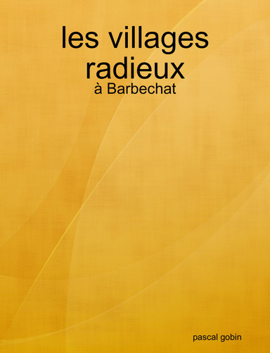 les villages radieux - à Barbechat
