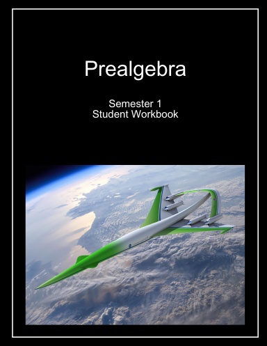 Prealgebra Semester 1 Student Workbook