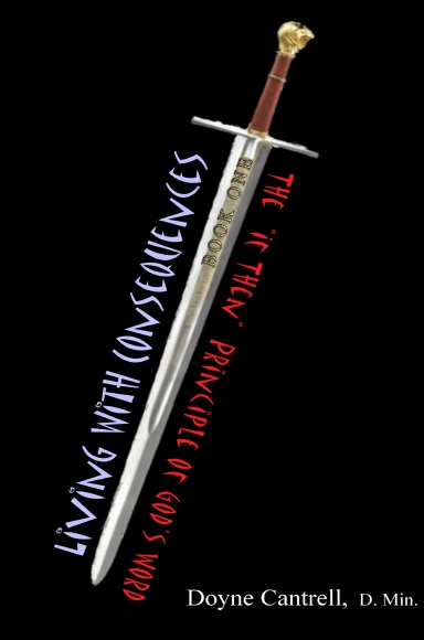 Living With Consequences - BOOK ONE - The "If Then" Principle of Gods Word