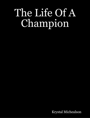 The Life Of A Champion