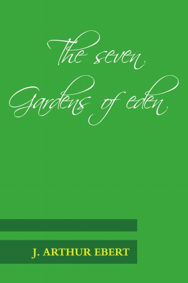 The Seven Gardens of Eden