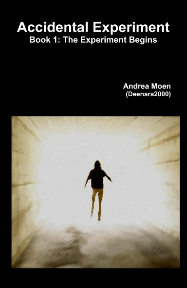 Accidental Experiment     Book 1: The Experiment Begins