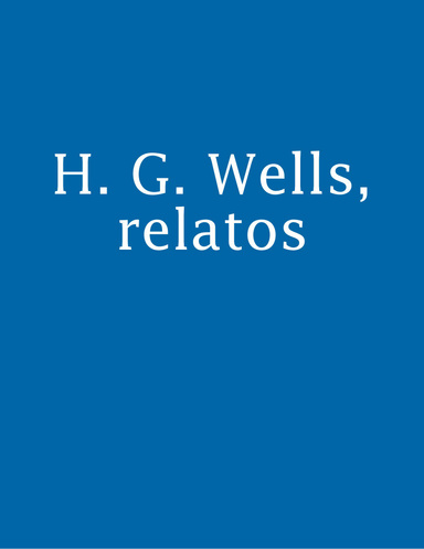H. G. Wells, relatos