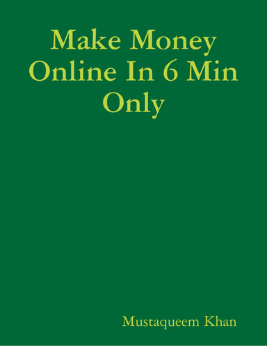 Make Money Online In 6 Min Only
