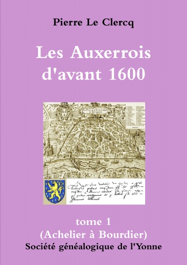 Grand format, Les Auxerrois d'avant 1600 (tome 1)