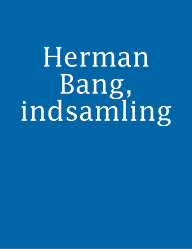 Herman Bang, indsamling