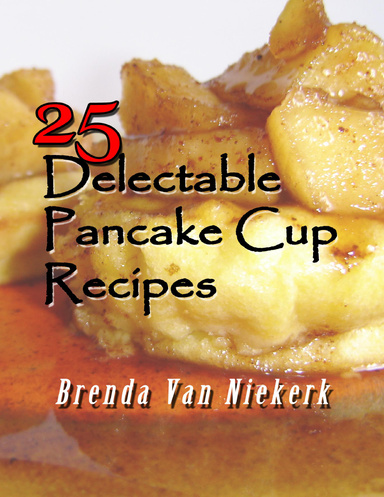 25 Delectable Pancake Cup Recipes