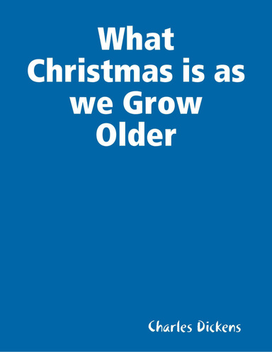 What Christmas is as we Grow Older