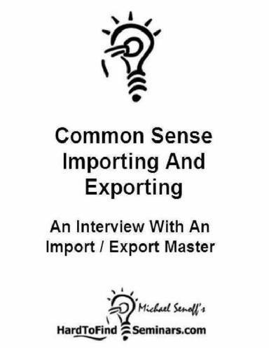 Common Sense Importing and Exporting: An Interview With an Import / Export Master